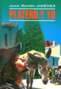 Juan Ramon Jimenez. Platero y yo
