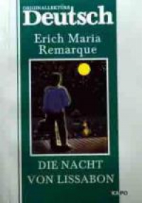 Erich Maria Remarque. Die nacht von Lissabon