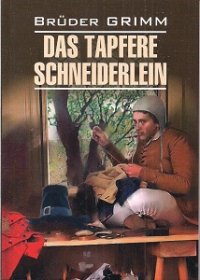 Brude Grimm. Das Tapfere Schneiderlein und Andere Marchen